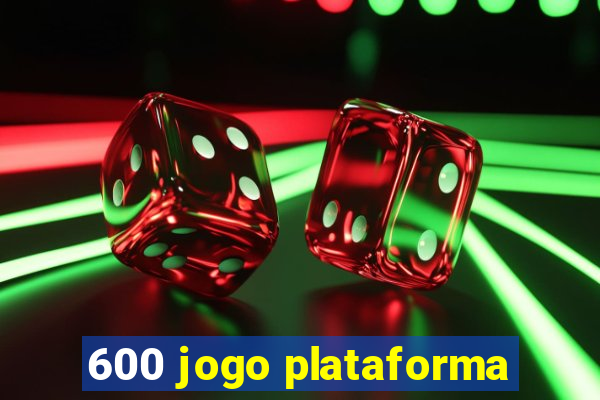 600 jogo plataforma